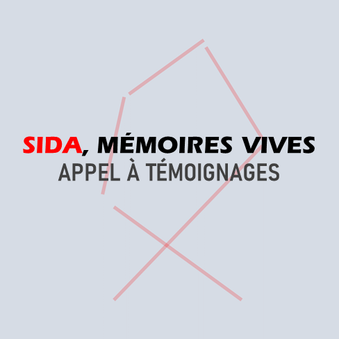 Sida, Mémoires vives – Appel à témoignages