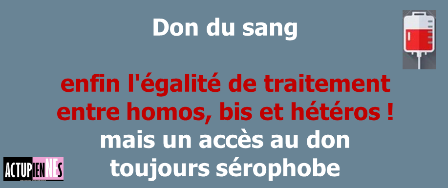 Don du sang : enfin l&rsquo;égalité de traitement entre homos, bis et hétéros ! mais un accès au don toujours sérophobe
